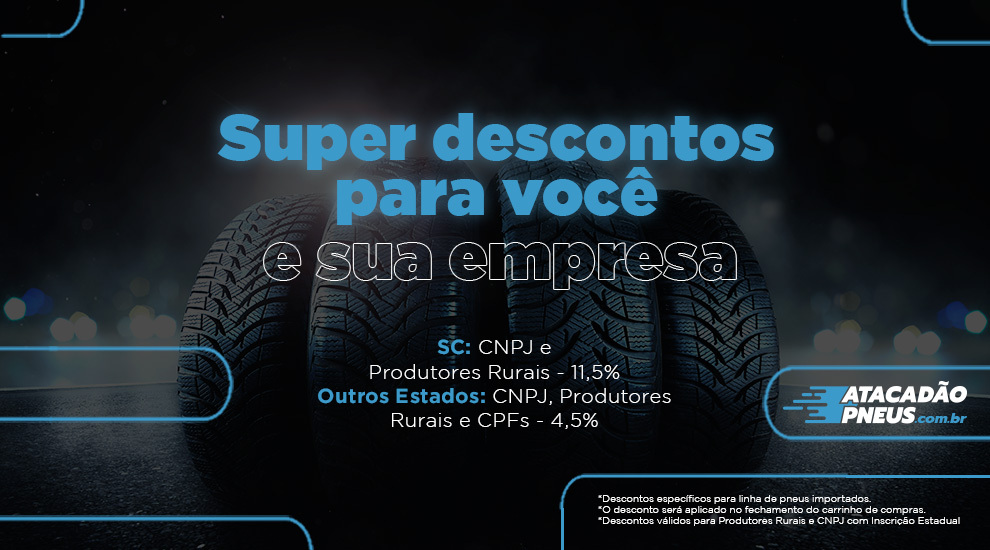 Descontos em pneus para CNPJ e Produtor Rural com o Atacadão Pneus em Santa Catarina